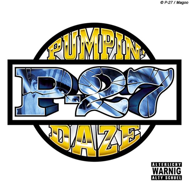 P-27 - Pumpin' Daze (EP / 2007)